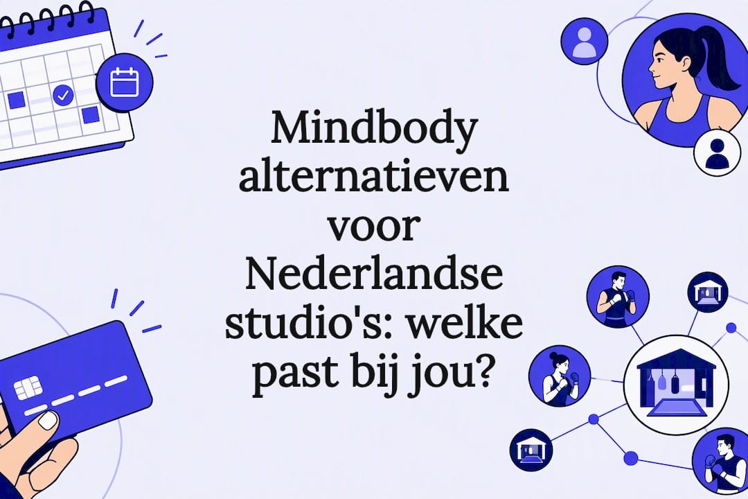 Mindbody alternatieven voor Nederlandse studio's: welke past bij jou?