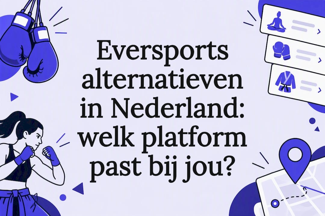 Eversports alternatieven in Nederland: welk platform past bij jou?