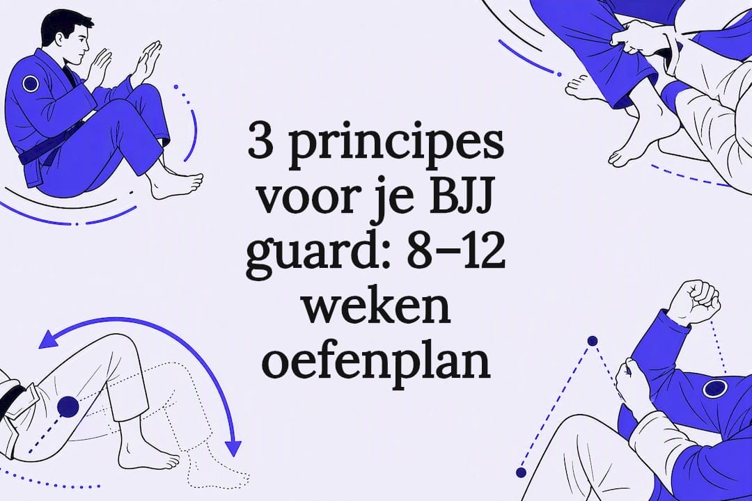3 principes voor je BJJ guard: 8–12 weken oefenplan
